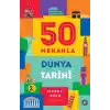 50 Mekanla Dünya Tarihi