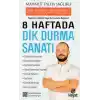 8 Haftada Dik Durma Sanatı