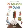 99 Atasözü 99 Öykü