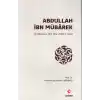 Abdullah İbn Mübârek - İlk Müslüman Türk Alim Zahid ve Gazisi