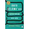 Âbid Selâme’nin Hayatından Bir Gün