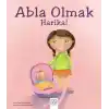Abla Olmak Harika!