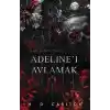 Adelineı Avlamak (Ciltli)