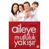 Aileye Mutluluk Yakışır