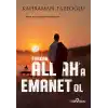 Allaha Emanet Ol Furkan