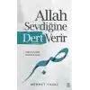 Allah Sevdiğine Dert Verir
