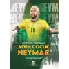 Altın Çocuk Neymar