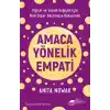 Amaca Yönelik Empati: Kişisel ve Sosyal Değişim İçin Gizli Süper Gücümüze Dokunmak