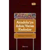 Anadoluya Adını Veren Kadınlar
