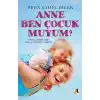 Anne Ben Çocuk muyum?