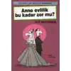 Anne Evlilik Bu Kadar Zor mu?