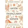 Antik İnançların İzinde