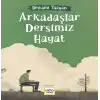 Arkadaşlar Dersimiz Hayat