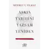 Aşkın Tarihini Yazsam Yeniden - Modern Aşk Denemeleri