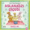 Aslanağzı Çiçeği - Sabırlı Olmayı Öğreniyorum