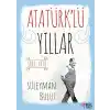 Atatürk’lü Yıllar