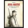 Ateş Hattı! - Meçhul Bir Askerin Günlüğü (Ağustos-Eylül 1914)