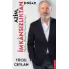 Azim İmkânsızlıktan Doğar