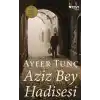Aziz Bey Hadisesi (Ciltli)