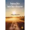 Bana Bir Sen’ler Oluyor