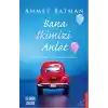 Bana İkimizi Anlat