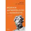 Bedenin Antropolojisi ve Modernite