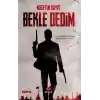 Bekle Dedim