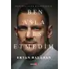 Ben Asla Pes Etmedim