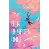 Ben Ölmeden Önce