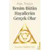 Benim Bütün Hayallerim Gerçek Olur