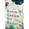 Benim Gönlüm Bir Kuştur - Bir Ahmed Yesevi Romanı