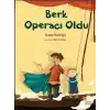 Berk Operacı Oldu