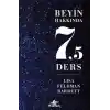 Beyin Hakkında 7,5 Ders