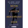 Beyin ve Beden Arasındaki Sihir