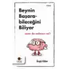 Beynin Başarabileceğini Biliyor