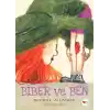 Biber ve Ben