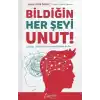 Bildiğin Her Şeyi Unut