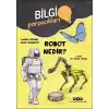 Bilgi Parçacıkları – Robot Nedir?