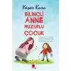 Bilinçli Anne Huzurlu Çocuk