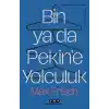 Bin Ya Da Pekine Yolculuk