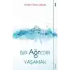 Bir Ağrı’dır Yaşamak