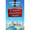 Bir Başkadır Diplomatların Dünyası
