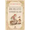 Bir Bilgeye Sormuşlar