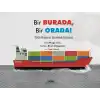 Bir Burada, Bir Orada! – Yükün Konteyner Gemileriyle Taşınması