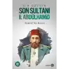 Bir Devrin Son Sultanı 2. Abdülhamid