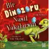 Bir Dinozoru Nasıl Yakalarsın