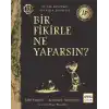 Bir Fikirle Ne Yaparsın?