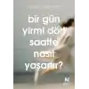Bir Gün Yirmi Dört Saatte Nasıl Yaşanır?