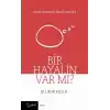 Bir Hayalin Var Mı?