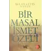 Bir Masal İsmet Özeli
